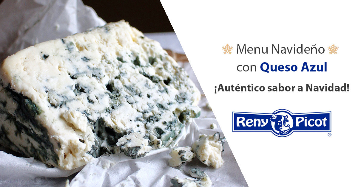 Menú Navideño con Queso Azul Reny Picot ¡Auténtico sabor!